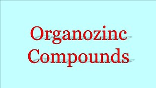 Organozinc Compounds ll Organometallic Reagents [upl. by Jemmy]