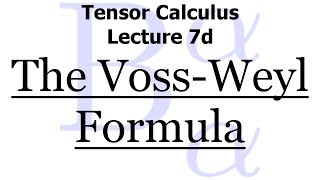 Tensor Calculus Lecture 7d The VossWeyl Formula [upl. by Nosilla]