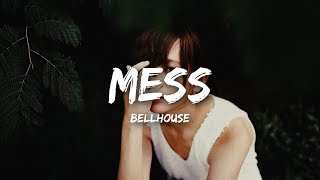 Bellhouse  Mess Lyrics [upl. by Okimuk]