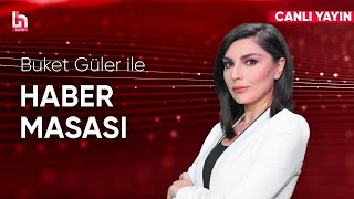 Buket Güler ile Haber Masası 12 Aralık 2024 [upl. by Santini874]