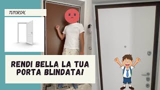 Verniciare una porta blindata TUTORIAL [upl. by Thordia]