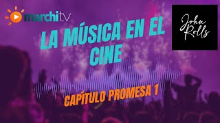 La Música en el Cine  Capítulo Promesa Parte 1 [upl. by Sixel]