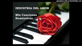 Mix Industria del Amor Romanticas [upl. by Havelock508]