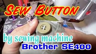 How to sew button with sewing machine Brother SE400 [upl. by Armand397]