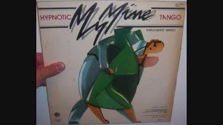 My Mine  Hypnotic tango 1983 12quot instrumental version [upl. by Erdnaid277]