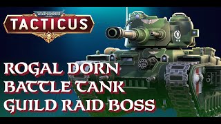 Rogal Dorn Battle Tank Guild Raid Boss [upl. by Norah]