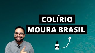 Saiba tudo sobre o Colírio Moura Brasil  Modo de usar efeitos colaterais e etc [upl. by Seavir]