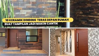 Rekomendasi 10 Keramik Dinding Teras Depan Rumah Terbaru yang Buat Tampilan Jadi Makin Cantik [upl. by Ettennod]