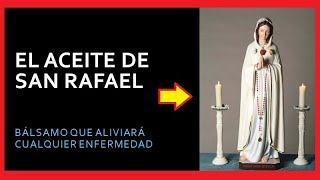 EL ACEITE DE SAN RAFAEL Y ROSA MÍSTICA 🌷🌷🌷🙏🙏🙏❤❤❤ [upl. by Suhsoj]