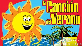 La Canción del Verano  60´s70´s80´s90´s [upl. by Jaquenetta]