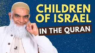 Children of Israel in the Quran  Dr Shabir Ally [upl. by Tisbe]