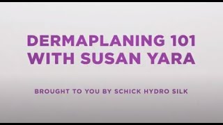 Schick Hydro Silk®  Dermaplaning 101 with Susan Yara Subtitles [upl. by Asiulairam]