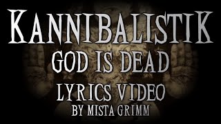 KannibalistiK  God is Dead Lyrics Video [upl. by Lleval]