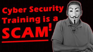 Why Cybersecurity Training is a SCAM [upl. by Eiznik]