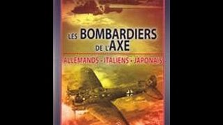 Les Bombardiers de Axe Allemands Italiens Japonais [upl. by Novick987]