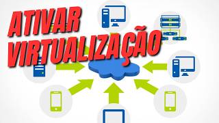 Como Ativar a Virtualização em Qualquer Computador ou Notebook [upl. by Eiramaliehs]