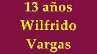 13 años wilfrido vargas [upl. by Chari177]