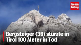 Bergsteiger 36 stürzte in Tirol 100 Meter in Tod  kronetv NEWS [upl. by Ginnie]