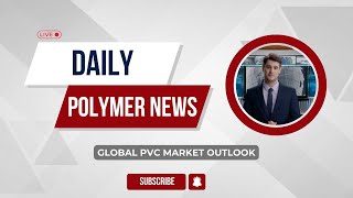 Polymer News Global Polyvinyl Chloride Market Outlook pvc polymerprices [upl. by Ulah]