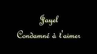 Jayel  Condamné à taimer Lyrics [upl. by Sena902]