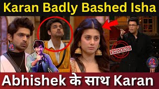 Bigg Boss 17 Karan Johar ने ली Isha Malviya की ज़ोरदार क्लास Abhishek के साथ Karan Johar [upl. by Retepnhoj]