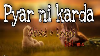 Pyar Ni Karda SlowedReverb G khan  Garry Sandhu  New Punjabi Song [upl. by Pernas]