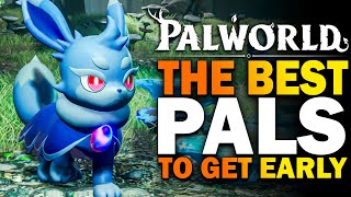 Palworld The BEST PALS To Get EARLY Palworld Early Access Best Starter Pals [upl. by Solegnave]