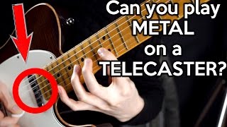 Can you play METAL on a TELECASTER [upl. by Yuzik975]