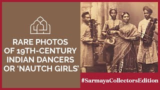 Rare photos of 19thCentury Indian Dancers or Nautch Girls [upl. by Eicyac742]