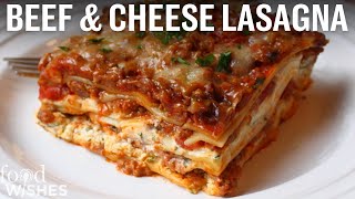 How to Make Beef amp Cheese Lasagna  Food Wishes [upl. by Leupold552]