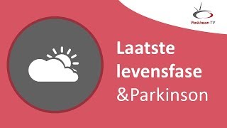 Laatste levensfase amp Parkinson  ParkinsonTV [upl. by Edrei158]