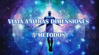 Cómo viajar a Otras Dimensiones y Universos Paralelos [upl. by Oicanata109]