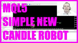 MQL5 Tutorial  Simple New Candle Robot [upl. by Ateloiv]