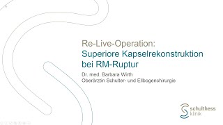 «ReLive Operation superiore Kapselrekonstruktion bei RMRuptur» Dr med Barbara Wirth [upl. by Arres]