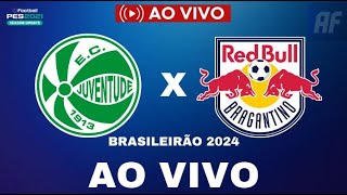 JUVENTUDE X RED BULL BRAGANTINO AO VIVO COM IMAGENS BRASILEIRÃO 2024 [upl. by Karlen]