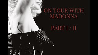 On Tour With Madonna Part 1 [upl. by Aitnis]