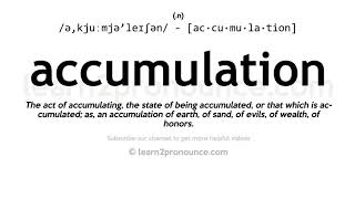 Pronunciation of Accumulation  Definition of Accumulation [upl. by Cressi245]