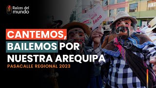 Pasacalle Regional 2023  Cantemos bailemos por nuestra Arequipa [upl. by Ahsela]