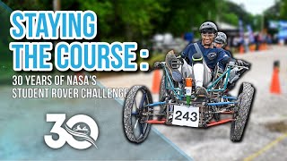 Staying the Course 30 Years of NASA’s Student Rover Challenge [upl. by Ahsaercal286]