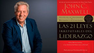 Las 21 Leyes Irrefutables del Liderazgo  John C Maxwell  Audiolibro [upl. by Icyac512]