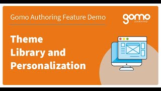 Gomo Authoring Feature Demo Theme Library and Personalization [upl. by Leora81]