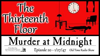 Murder at Midnight the Thirteenth Floor EP 20 1940s Mystery Horror Old Time Radio Shows [upl. by Bonita218]