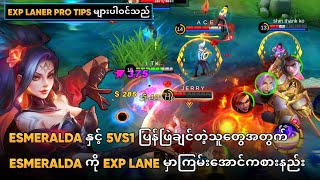 Esmeralda နှင့် 5vs1 ပြန်ဖြဲချင်တဲ့သူတွေအတွက် Esmeralda ကို Exp Lane မှာကြမ်းအောင်ကစားနည်း [upl. by Jezabelle]