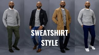 How To Wear A SweatShirt [upl. by Tymes]