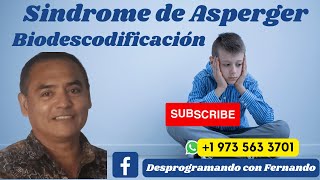 SINDROME DE ASPERGER BIODESCODIFICACIÓN [upl. by Aisatnaf456]