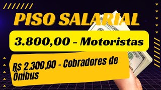 Piso Salarial  Motoristas e cobradores de ônibus  R 380000 e R 230000 [upl. by Gimble]