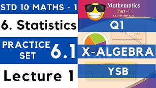 Statistics  Practice Set 61 Lecture 1  SSC Class 10th Algebra  Maths 1  Maharashtra [upl. by Ahsile]