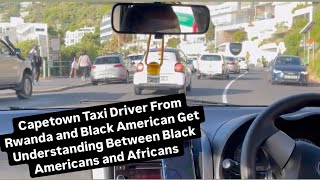 Capetown Taxi Driver From Rwanda amp Black American Get Understanding Between Black American amp African [upl. by Munn]