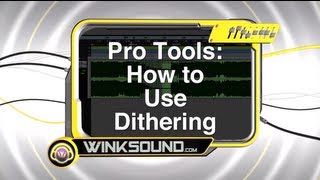 Pro Tools How To Use Dithering  WinkSound [upl. by Michaud]