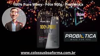 100 PURE WHEY DA PROBIÓTICA [upl. by Beattie]